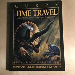 GURPS Time Travel Adventures Across Time and Dimension Steve Jackson Games